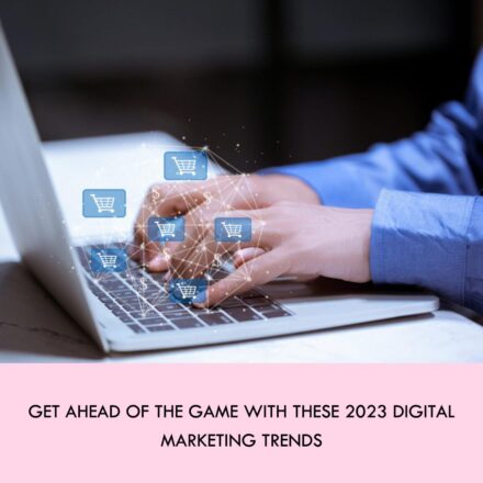 Revolutionizing Marketing Strategies: Key Digital Marketing Trends in 2023