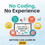 No Coding, No Experience: Easy Digital Marketing Skills Anyone Can Learn in 2026