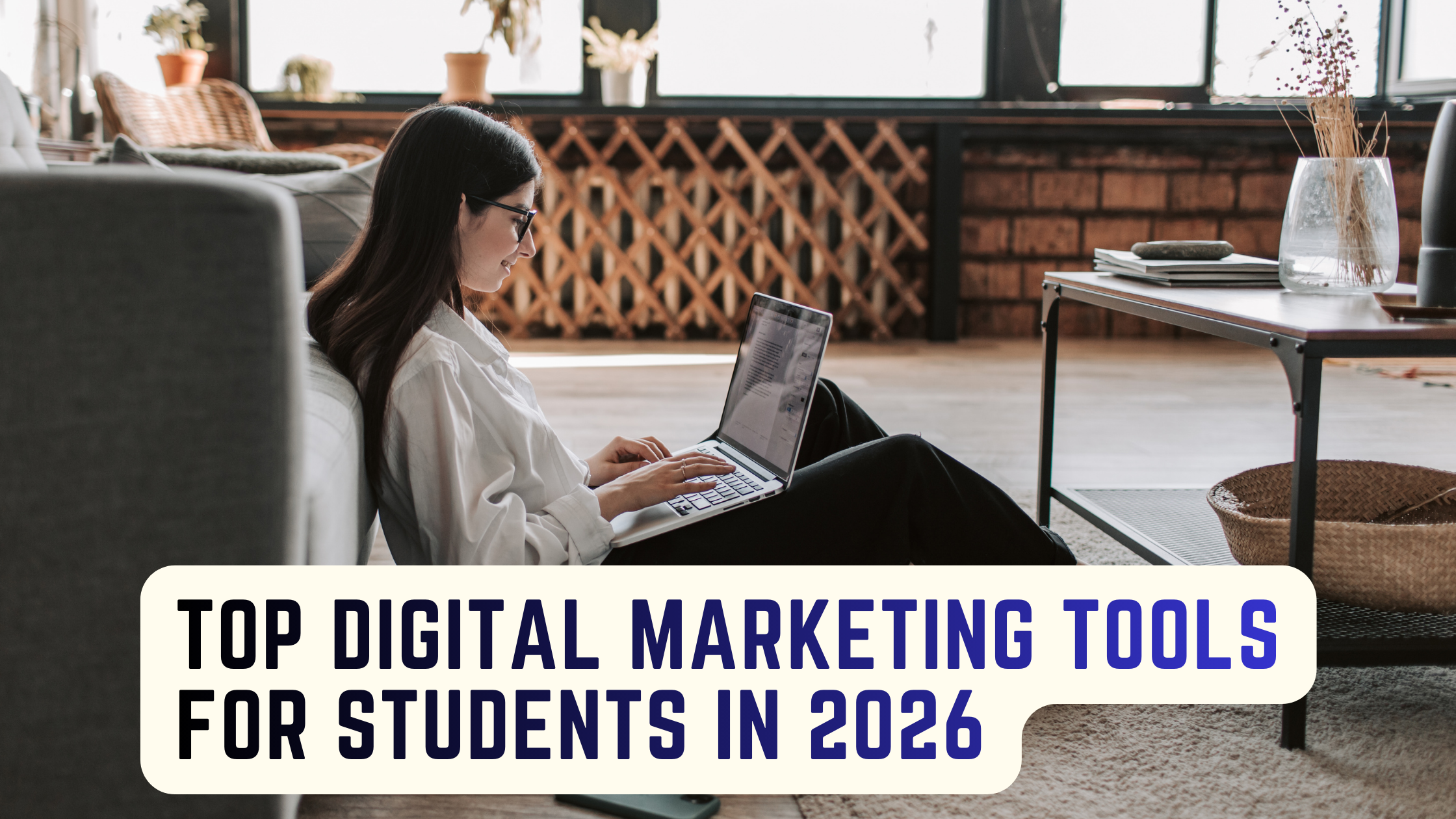 Top Digital Marketing Tools Every Student Should Learn in 2026